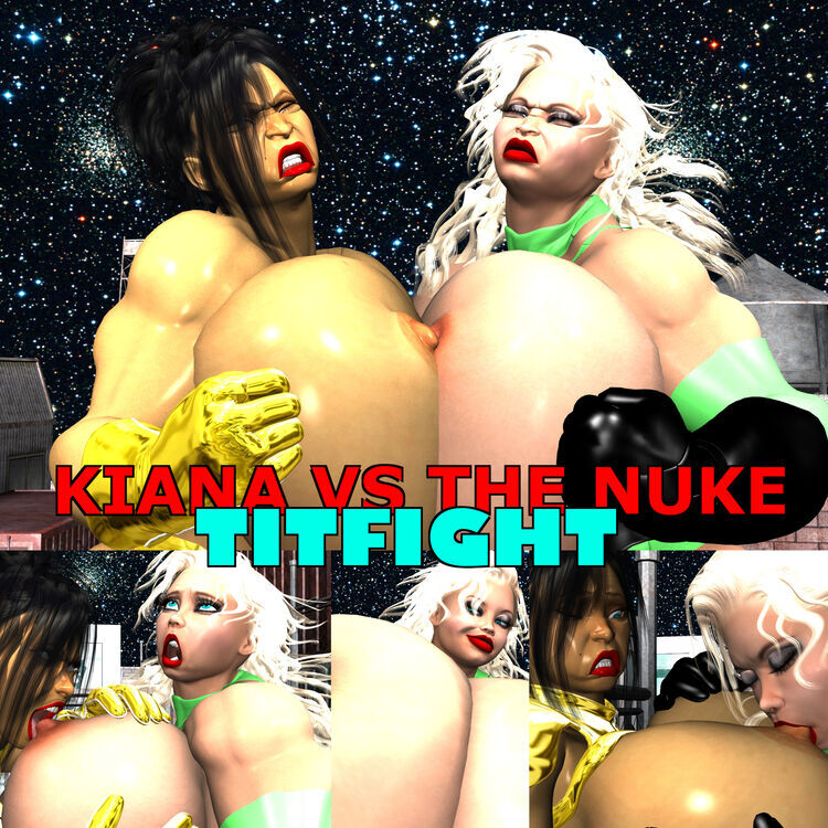 Kiana VS The Nuke - Titfight