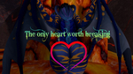 The only heart worth breaking