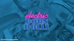 Electric Porn Dolls® - Volume 1 ( Coming Soon! )